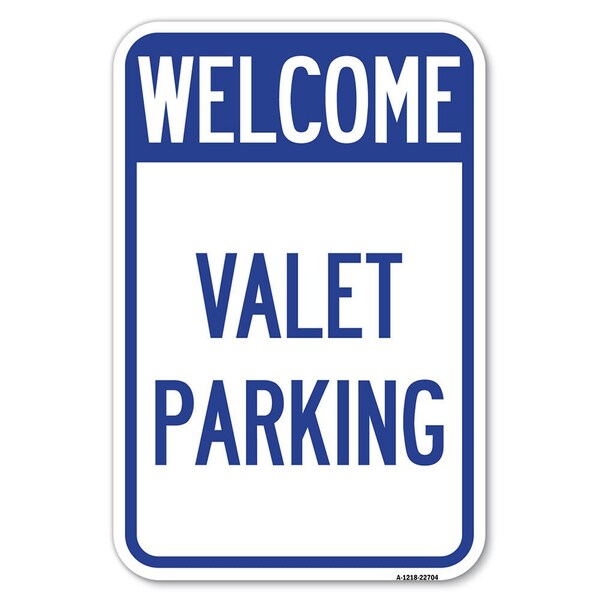 Signmission Welcome Valet Parking Heavy-Gauge Aluminum Sign, 12" x 18", A-1218-22704 A-1218-22704 - main